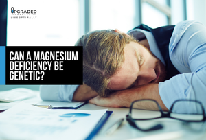 Can A Magnesium Deficiency be Genetic?