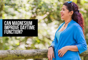 Can Magnesium Improve Daytime Function?