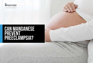 Can Manganese Prevent Preeclampsia?