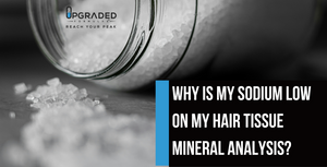 Why Is My Sodium Low on My Hair Tissue Mineral Analysis Test?