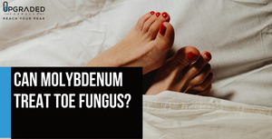 Can Molybdenum Treat Toe Fungus?