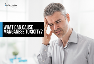 What Can Cause Manganese Toxicity?