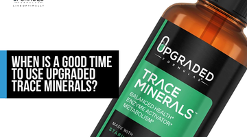 When Is A Good Time To Use Upgraded Trace Minerals?